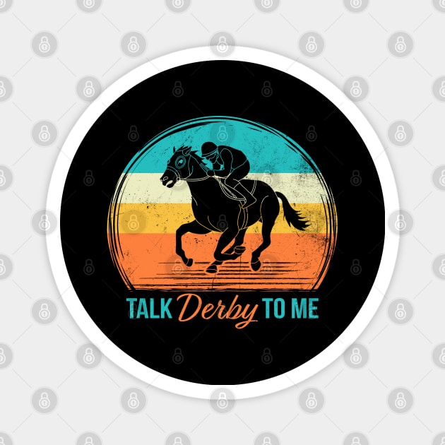 Talk Derby to Me Retro Derby Time Horse Racing Men Women, Perfect Vintage Get Down & Derby Design Magnet by Printofi.com